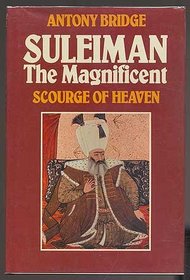 Suleiman the Magnificent: Scourge of Heaven