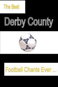 The Best Derby County Football Chants Ever  -  The Best DCFC Songs and Chants