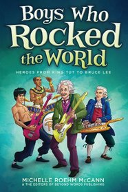Boys Who Rocked The World: Heroes From King Tut To Shaun White (Turtleback School & Library Binding Edition)