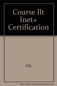Course ILT: iNET+ Certification