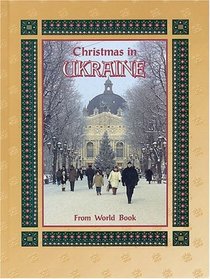 Christmas in Ukraine: Christmas Around the World (Christmas Around the World) (Christmas Around the World from World Book)