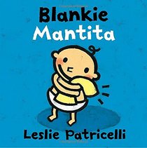 Blankie/Mantita (Leslie Patricelli board books)