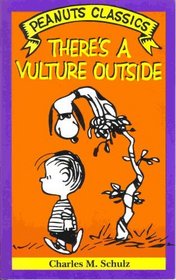 There's a Vulture Outside (Peanuts Classics)