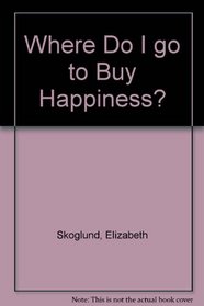 Where do I go to buy happiness?: Insights of a Christian counselor
