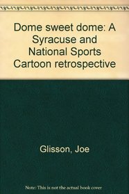 Dome sweet dome: A Syracuse and National Sports Cartoon retrospective