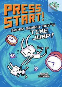 Super Rabbit Boy's Time Jump!: A Branches Book (Press Start! Bk 9)