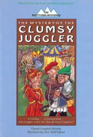 Mystery of the Clumsy Juggler (Beatitudes, Bk 8)