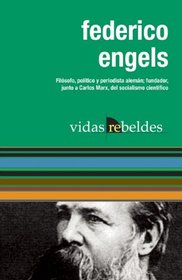 Federico Engels: Vidas Rebeldes (Spanish Edition)