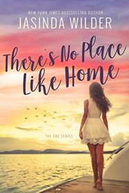 There's No Place Like Home (The One Series) (Volume 3)