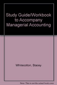 Study Guide/Workbook to accompany Managerial Accounting