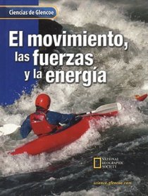 Glencoe Science: Motion, Forces, and Energy, Spanish Student Edition