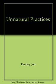 Unnatural Practices