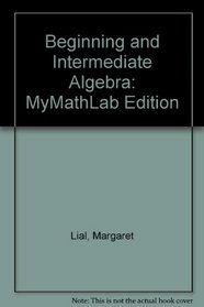 Beginning and Intermediate Algebra, MyMathLab Edition Package (4th Edition)