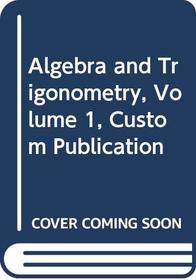 Algebra and Trigonometry, Volume 1, Custom Publication