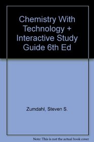 Chemistry With Technology + Interactive Study Guide 6th Ed