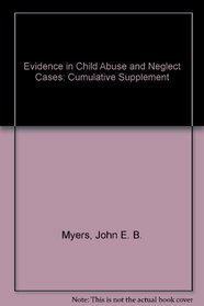 Evidence in Child Abuse and Neglect Cases: Cumulative Supplement