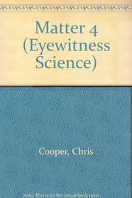 Matter (Eyewitness Science)