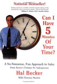 Can I Have 5 Minutes of Your Time? : A No Nonsense Fun Approach to Sales