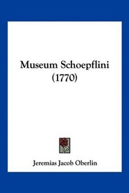 Museum Schoepflini (1770) (Latin Edition)