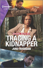 Tracing a Kidnapper (Behavioral Analysis Unit, Bk 3) (Harlequin Intrigue, No 2019)