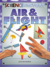 Air and Flight (Science Factory)