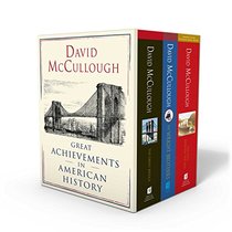 David McCullough: Great Achievements in American History: The Great Bridge, The Path Between the Seas, and The Wright Brothers