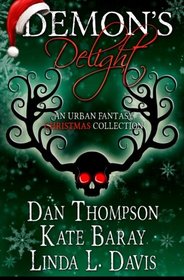 Demon's Delight: An Urban Fantasy Christmas Collection