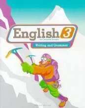 English 3 for Christian Schools: Writing and Grammar (Student Worktext)