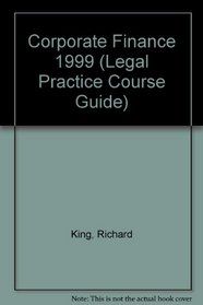 Corporate Finance 1999 (Legal Practice Course Guides)