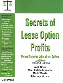 Secrets of Lease Option Profits, Unique Strategies Using Virtual Options ...ans More