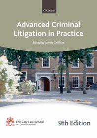 Advanced Criminal Litigation in Practice (City Law School Manuals 09-10)