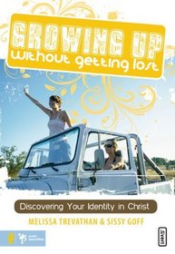 Growing Up Without Getting Lost: Discovering Your Identity in Christ (Invert / Becoming)