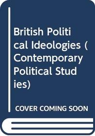 British Political Ideologies (Contemporary Political Studies)