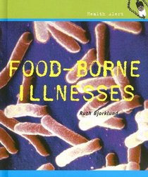 Food Borne Illnesses (Health Alert (Benchmark Books).)