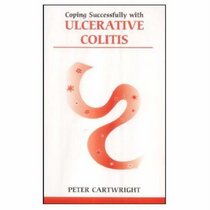 Coping SuccessfullyWith Ulcerative Colitis (Overcoming Common Problems)