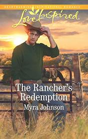 The Rancher's Redemption (Love Inspired, No 1211)