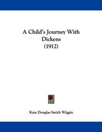 A Child's Journey With Dickens (1912)
