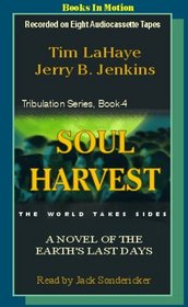 Soul Harvest : The World Takes Sides (Left Behind #4)