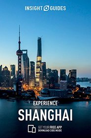 Insight Guides: Experience Shanghai (Insight Experience Guides)