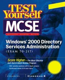 Test Yourself MCSE Windows 2000 Directory Services Administration (Exam 70-217)