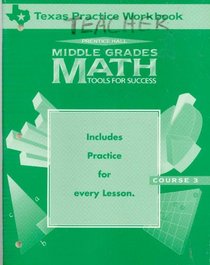 Middle Grades Math Tools for Success Course 3: Texas Practice Workbook