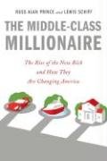 The Middle-Class Millionaire: The Rise of the New Rich and How They Are Changing America