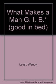 What Makes a Man Good in Bed