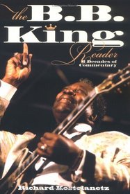 The B.B. King Reader: Six Decades of Commentary