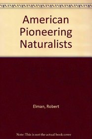 American Pioneering Naturalists