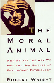 The Moral Animal: Evolutionary Psychology and Everyday Life