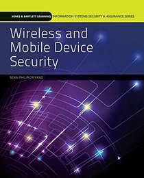 Wireless and Mobile Device Security (Jones & Barlett Learning Information Systems Security & Assurance)