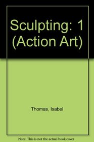 Sculpting: Sculpting (Action Art)