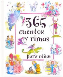 365 Cuentos y Rimas Para Ninas/ 365 Stories & Rhymes for Girls (365 Stories & Rhymes for.) (Spanish Edition)