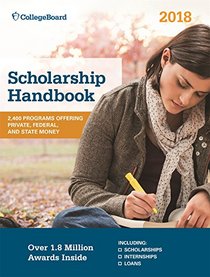 Scholarship Handbook 2018 (College Board Scholarship Handbook)